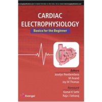 Cardiac Electrophysiology: Basics for the Beginner;1st Edition 2019 By Joselyn Rwebembera & M Anand