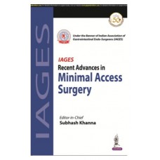 IAGES Recent Advances in Minimal Access Surgery;1st Edition 2019 By Subhash Khanna