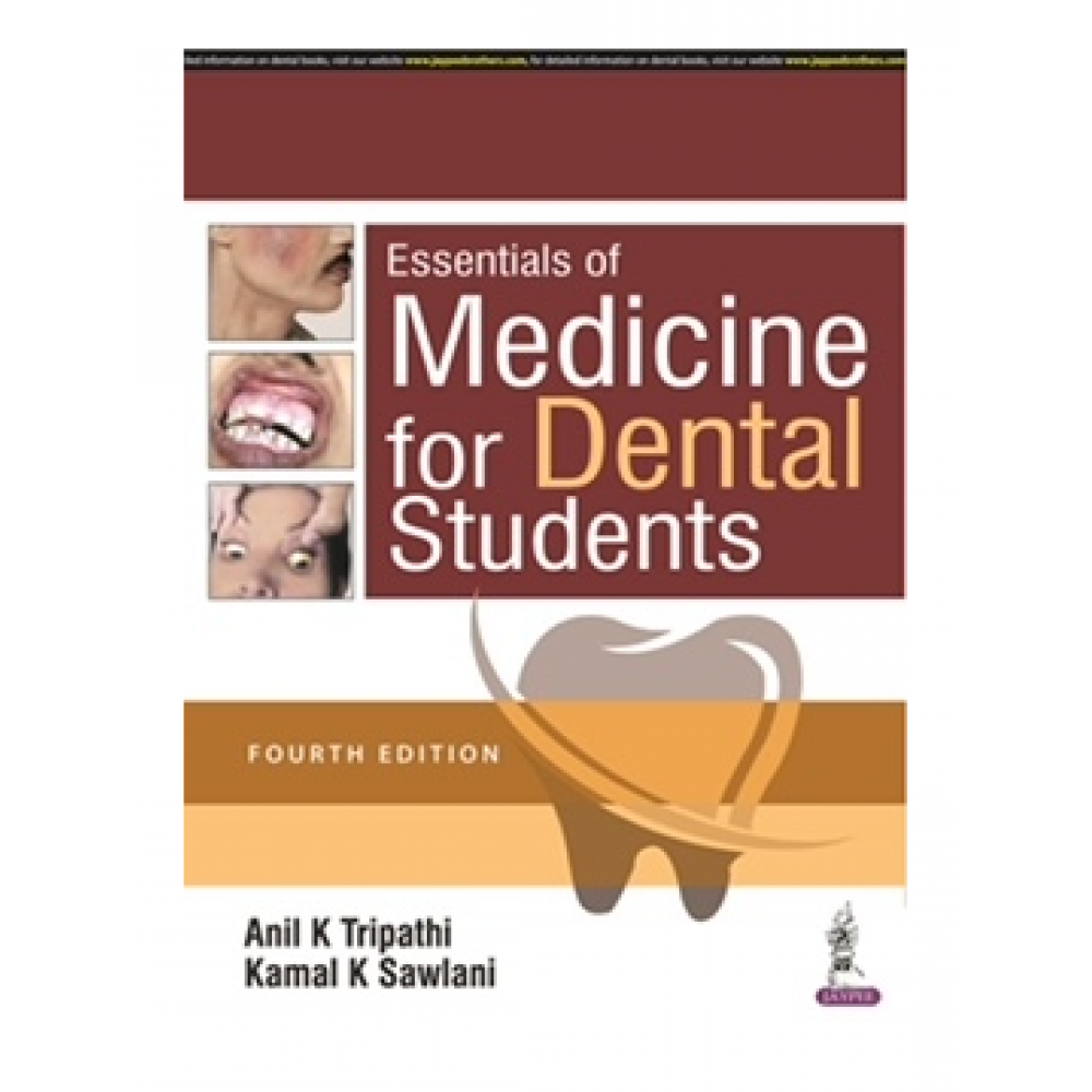 Essentials Of Medicine For Dental Students;4th Edition 2021By Anil K Tripathi & Kamal K Sawlani 