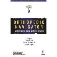 Orthopedic Navigator: An Orthopedic Guide For Postgraduates;1st Edition 2022 By Jacob Ipe, Febin Ahamed PI