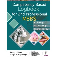 Competency Based Logbook For 2nd Professional MBBS;1st Edition 2022 By Saumya Singh & Aditya Pratap Singh