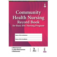 Community Health Nursing Record Book for Basic BSc Nursing Program;2nd Edition 2022 By C Manivannan, T Latha Manivannan & S Rathamani