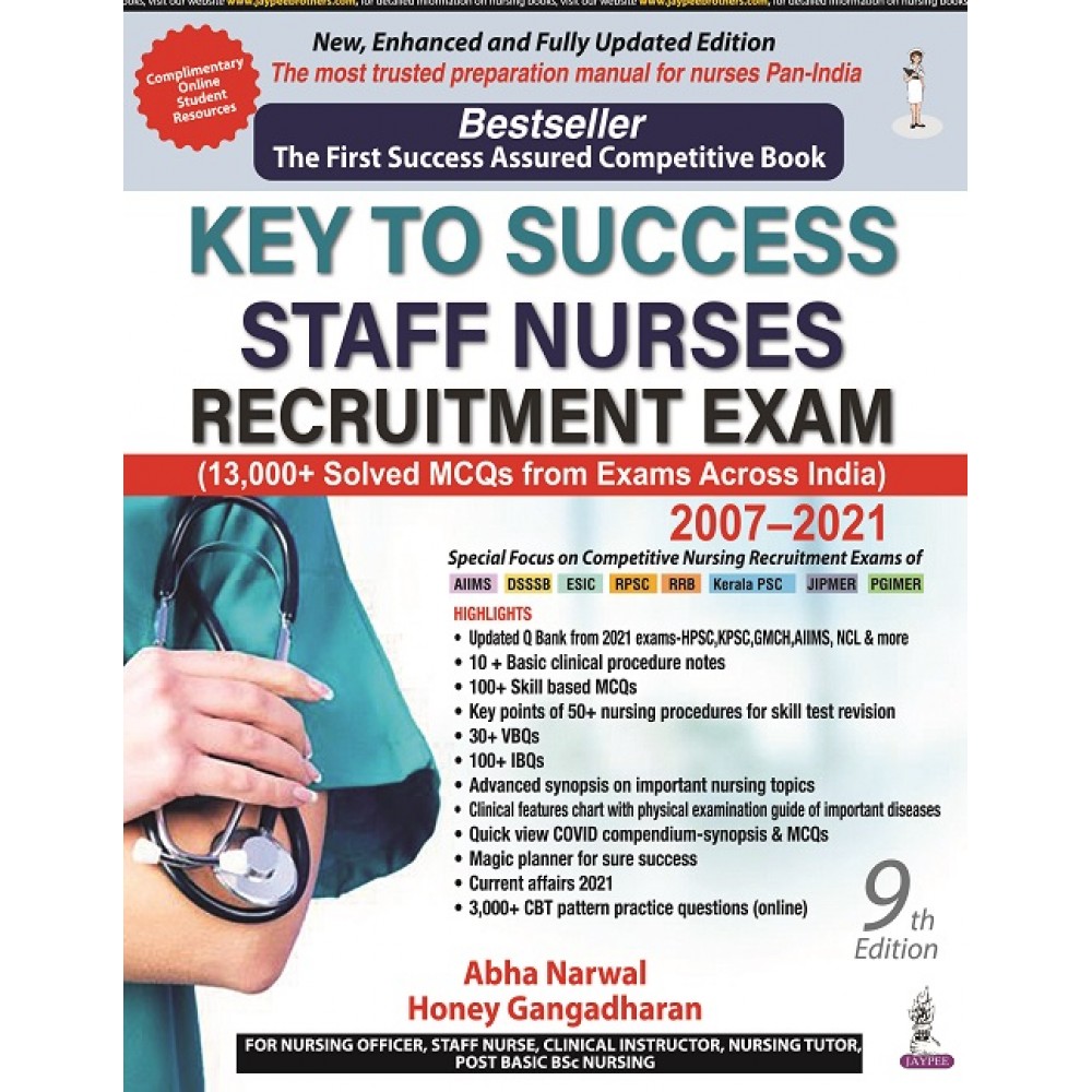 Key to Success Staff Nurses Recruitment Exam 2007-2021;9th Edition 2022 By Abha Narwal & Honey Gangadharan