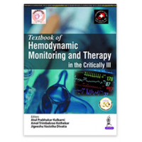 Textbook of Hemodynamic Monitoring and Therapy in the Critically ill; 1st Edition 2020 By Atul Prabhakar Kulkarni