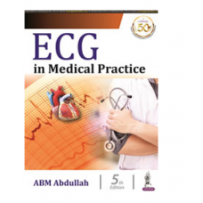 ECG in Medical Practice;5th Edition 2022 by ABM Abdullah