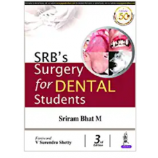 SRB’s Surgery for Dental Students;3rd Edition 2020 By Sriram Bhat M