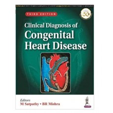 Clinical Diagnosis of Congenital Heart Disease;3rd Edition 2022 By M Satpathy & BR Mishra