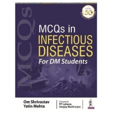 MCQs in Infectious Disease for DM Students;1st Edition 2021 By Yatin Mehta & Om Shrivastav