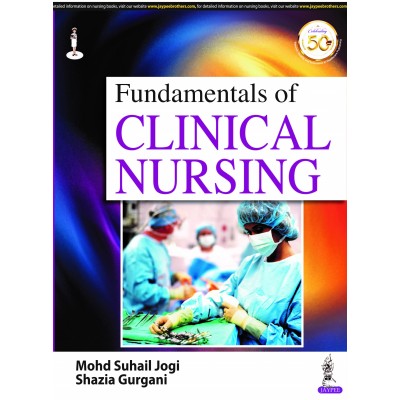 Fundamentals of Clinical Nursing;1st Edition 2020 by Mohd Suhail Jogi, Shazia Gurgani