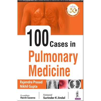 100 Cases in Pulmonary Medicine;1st Edition 2020 By Rajendra Prasad & Nikhil Gupta