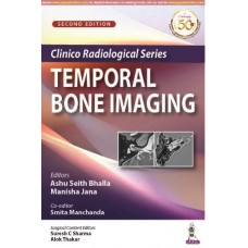 Clinico Radiological Series Temporal Bone Imaging;2nd Edition 2021 By Ashu Seith bhalla & Manisha Jana