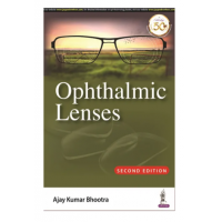 Ophthalmic Lenses;2nd Edition 2022 By Ajay Kumar Bhootra