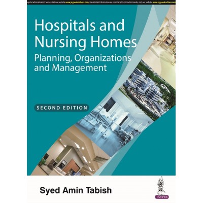 Hospitals And Nursing Homes Planning, Organizations And Management ;2nd Edition 2022 By Syed Amin Tabish