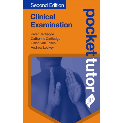 Pocket Tutor Clinical Examination;2nd Edition 2019 By Peter Cartledge, Catherine Cartledge, Caleb Van Essen & Andrew Lockey