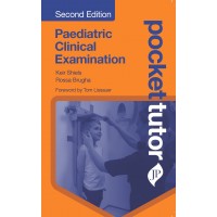 Pocket Tutor Paediatric Clinical Examination;2nd Edition 2020 By Keir Shiels ,Rossa Brugha