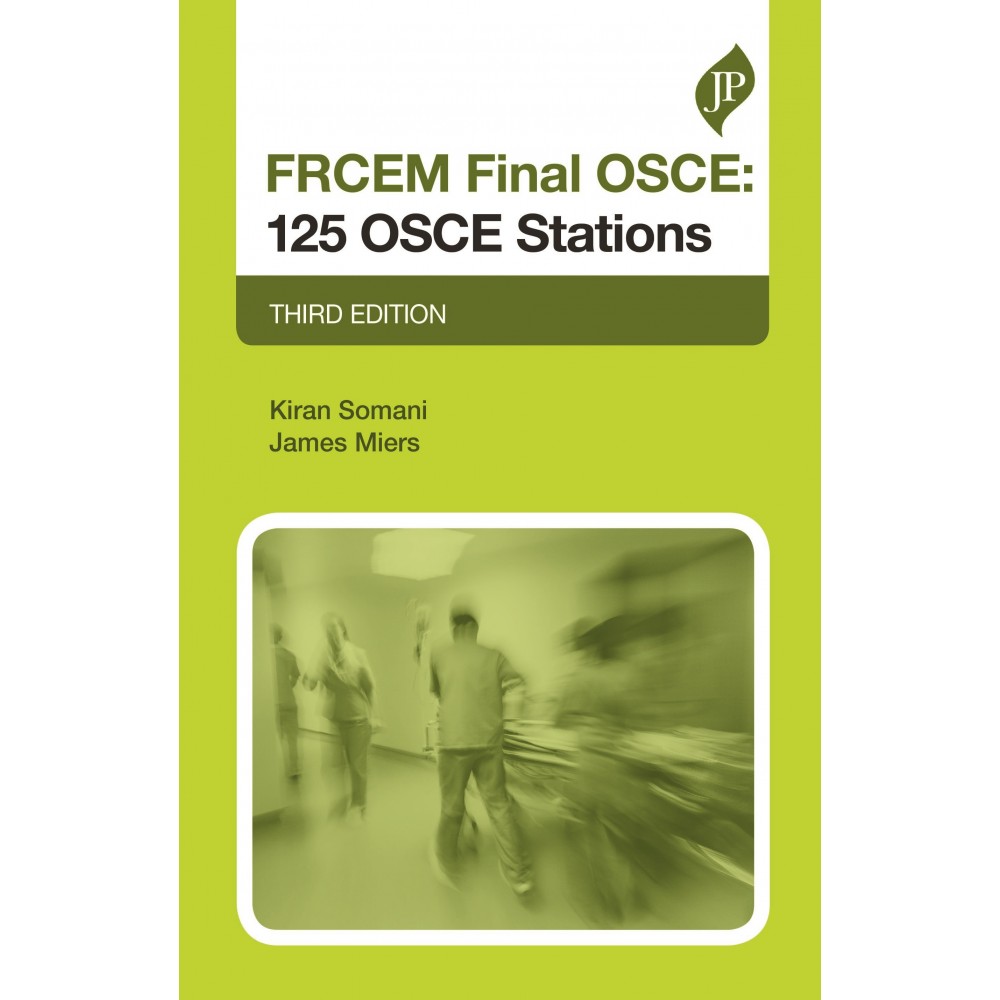 FRCEM Final OSCE:125 OSCE Stations;3rd Edition 2020 By Kiran Somani