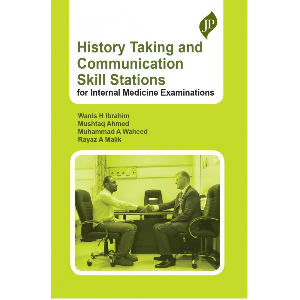 History Taking and Communication Skill Stations for Internal Medicine Examinations;1st Edition 2020 By Wanis H Ibrahim Mushtaq Ahmed