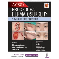 ACS (I) Procedural Dermatosurgery;1st Edition 2018 By Biju Vasudevan
