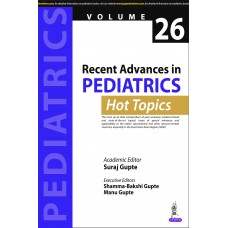 Recent Advances in Pediatric: Hot Topics (Volume 26);1st Edition 2020 By Suraj Gupte Shamma-Bakshi Gupte