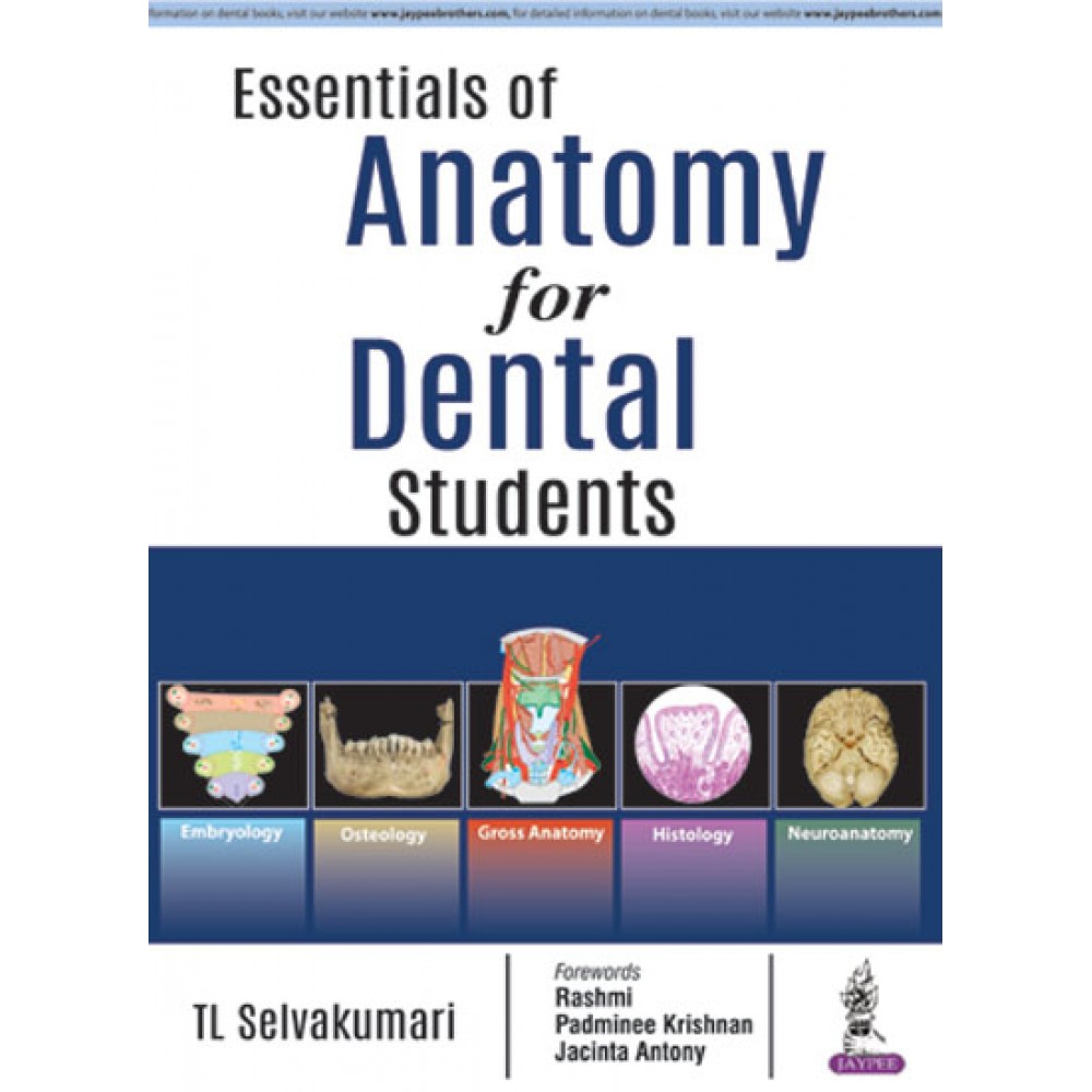 Essentials of Anatomy for Dental Students;1st Edition 2018 By TL Selvakumari