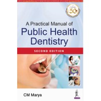 A Practical Manual of Public Health Dentistry;2nd Edition 2019 By C.M. Marya
