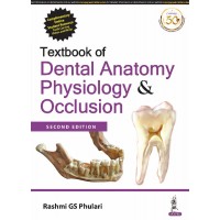 Textbook of Dental Anatomy, Physiology & Occlusion;2nd Edition 2019 By Rashmi GS Phulari