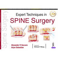 Expert Techniques in Spine Surgery;1st Edition 2020 by Alexander R Vaccaro,Arjun Sebastian