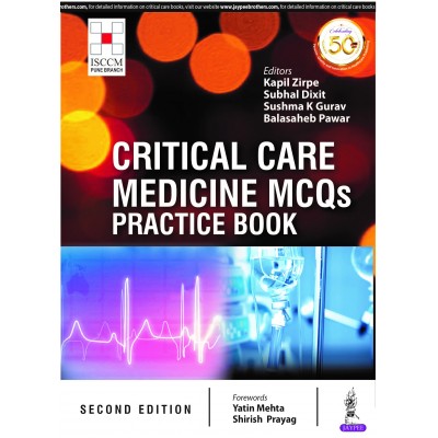 Critical Care Medicine MCQs- Practice Book (ISCCM);2nd Edition 2020 By Kapil Zirpe