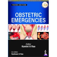 Obstetric Emergencies;3rd Edition 2020 By Kamini A Rao & Vyshnavi A Rao