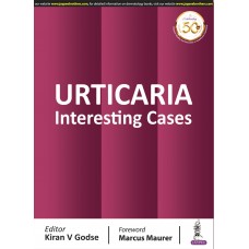 URTICARIA Interesting Cases;1st Edition 2020 by Kiran V Godse Sharmila Patil