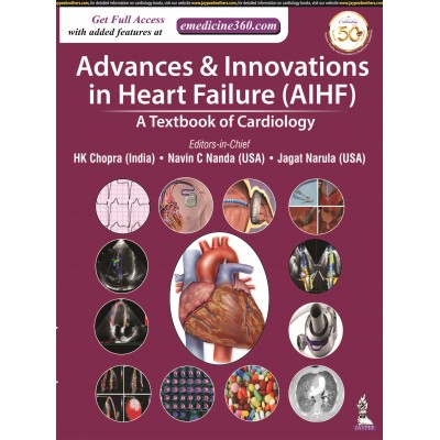 Advances & Innovations in Heart Failure (AIHF):A Textbook of Cardiology;1st Edition 2020 By Navin C Nanda, Jagat Narula & HK Chopra