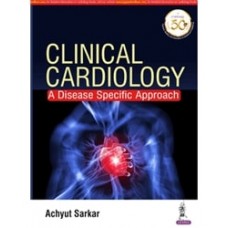 Clinical Cardiology;1st Edition 2021 By Achyut Sarkar