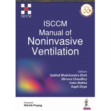 ISCCM Manual of Noninvasive Ventilation;1st Edition 2020 By Subhal Bhalchandra Dixit, Dhruva Chaudhry, Yatin Mehta & Kapil Zirpe