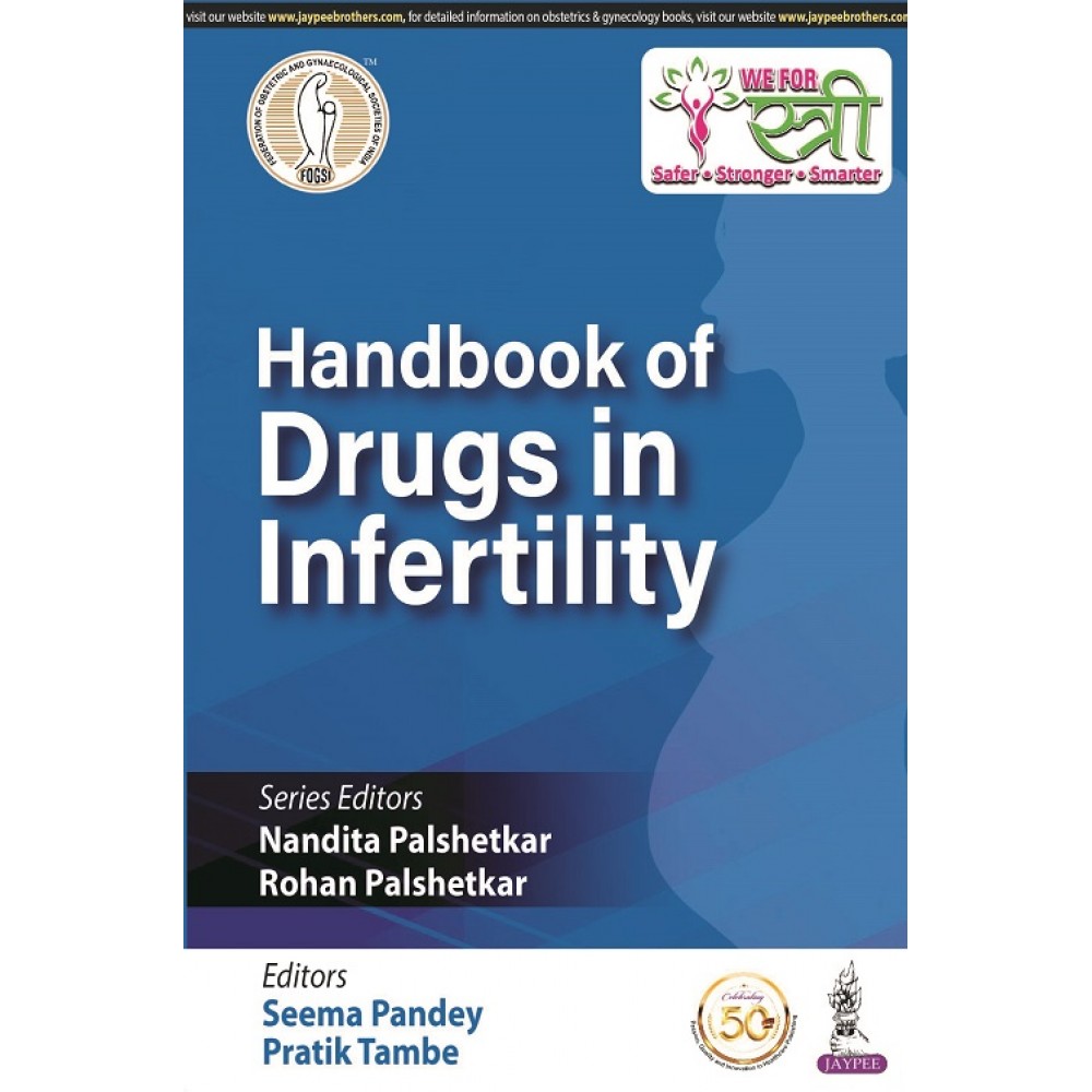 Handbook of Drugs in Infertility;1st Edition 2020 By Nandita Palshetkar & Rohan Palshetkar	