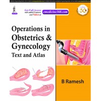 Operations in Obstetrics & Gynecology: Text And Atlas;1st Edition 2020 By B Ramesh