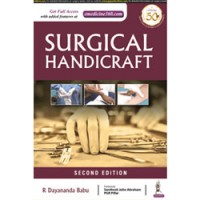 Surgical Handicrafts: Manual for Surgical Residents & Surgeons;2nd Edition 2021 By R Dayananda Babu
