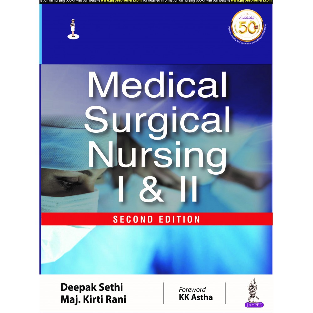 Medical Surgical Nursing (Volume 1 & 2);2nd Edition 2021 By Sethi Deepak Maj, Rani Kirti