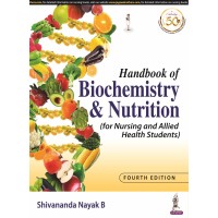 Handbook of Biochemistry and Nutrition (for Nursing and Allied Health Students);4th Edition 2021 By Shivananda Nayak B
