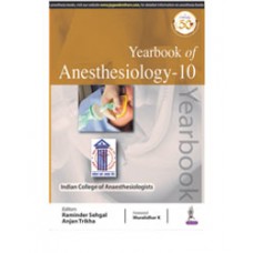 Yearbook of Anesthesiology-10;1st Edition 2021 By Raminder Sehgal & Anjan Trikha