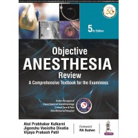 Objective Anesthesia Review: A Comprehensive Textbook for the Examinees;5th Edition 2021 By Atul P Kulkarni,JV Divatia & Vijaya P Patil