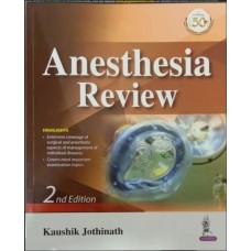 Anesthesia Review;2nd Edition 2021 By Kaushik Jothinath