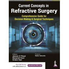 Current Concepts in Refractive Surgery;1st Edition 2022 By Jeewan S Titiyal, Manpreet Kaur & Sridevi Nair