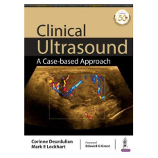 Clinical Ultrasound: A Case-based Approach;1st Edition 2020 By Corinne Deurdulian