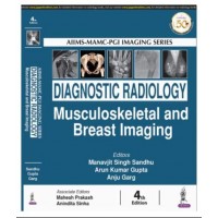 Diagnostic Radiology;Musculoskeletal and Breast Imaging;4th Edition 2020 By Manavjit singh Sandhu & Arun Kumar Gupta