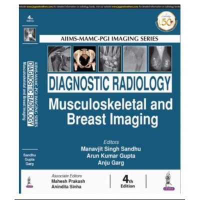 Diagnostic Radiology;Musculoskeletal and Breast Imaging;4th Edition 2020 By Manavjit singh Sandhu & Arun Kumar Gupta