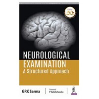 Neurological Examination: A Structured Approach;1st Edition 2019 By GRK Sarma