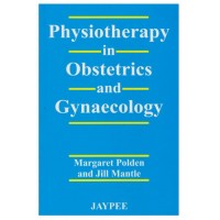 Physiotherapy in Obstetrics & Gynecology; 1st Edition(Reprint) 2019 By Polden