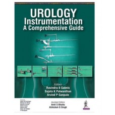 Urology Instrumentation: A Comprehensive Guide;1st Edition 2016 By Ravindra B Sabnis