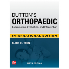 Dutton's Orthopaedic: Examination, Evaluation and Intervention;5th(International)Edition 2019 by Mark Dutton