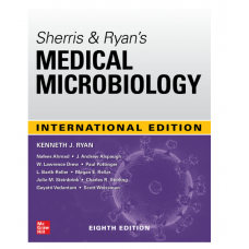 Sherris & Ryan's Medical Microbiology;8th Edition 2022 by Kenneth J. Ryan, Nafees Ahmad & Charles R. Sterling